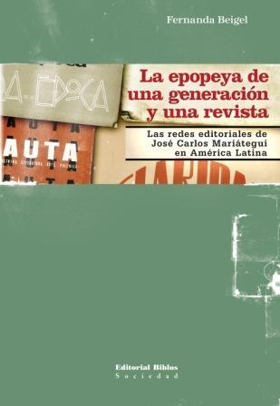 La epopeya de una generación y una revista. Las redes editoriales de José Carlos Mariátegui en América.