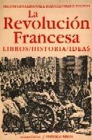 La revolución francesa "Libros, historias, ideas". 