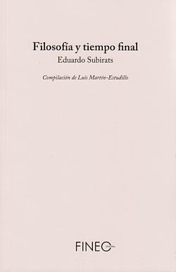 Filosofía y tiempo final "Compilación de Luis Martín-Estudillo"