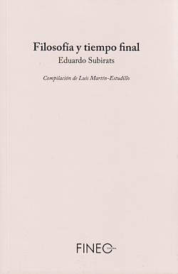 Filosofía y tiempo final "Compilación de Luis Martín-Estudillo". 