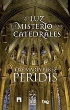 La luz y el misterio de las catedrales.