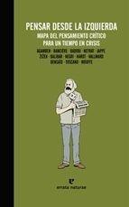 Pensar desde la izquierda "Mapa del pensamiento crítico para un tiempo de crisis"