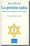 La prisión judía "Meditaciones intempestivas de un testigo"