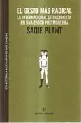 El gesto más radical "La Internacional Situacionista en una época postmoderna". 