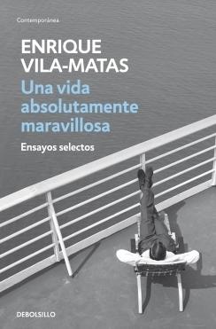 Una vida absolutamente maravillosa "Ensayos selectos"