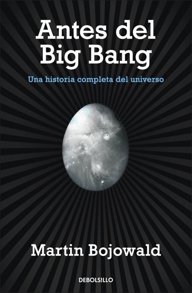 Antes del Big Bang "Una historia completa del Universo"