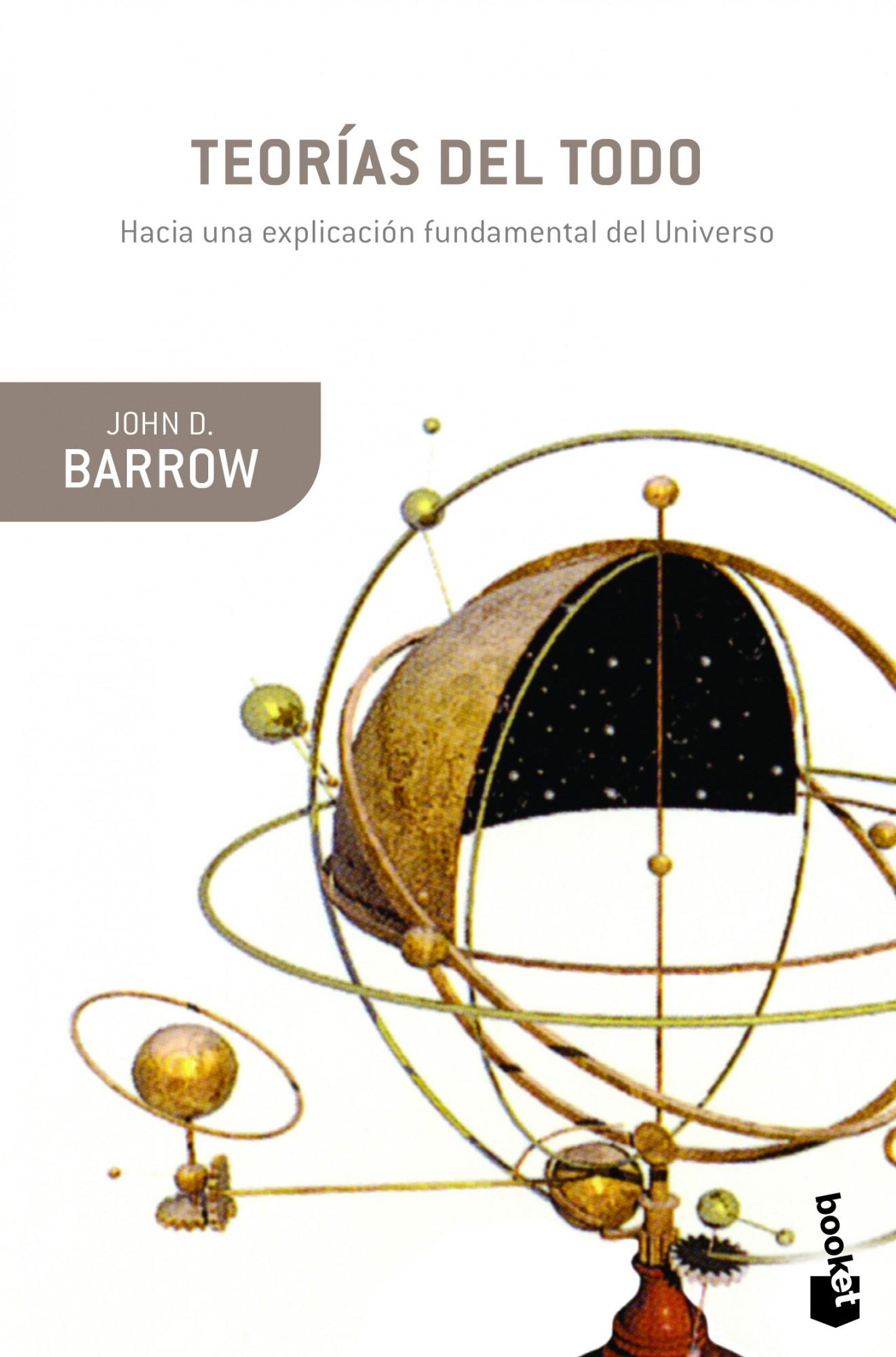 Teorías del Todo "Hacia una explicación fundamental del Universo".