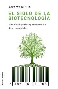 El siglo de la biotecnología "El comercio genético y el nacimiento de un mundo feliz".