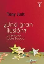 ¿Una gran ilusión? Un ensayo sobre Europa. 