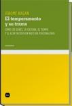 El temperamento y su trama "Cómo los genes, la cultura, el tiempo y el azar inciden en n"