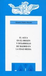 El agua en el origen y desarrollo de Madrid en la Edad Media.