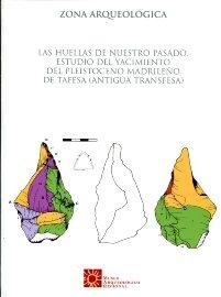 Las huellas de nuestro pasado "Estudio del yacimiento del pleistoceno madrileño de Tafesa (antigua Transfesa)"