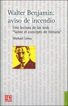 Walter Benjamin: aviso de incendio. Una lectura de las tesis "Sobre el concepto.