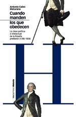 Cuando manden los que obedecen "La clase política e intelectual de la España preliberal (1780-18". 