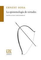 La epistemología de virtudes. 