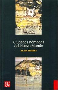 Ciudades nómadas del Nuevo Mundo.