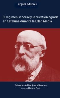 El régimen señorial y la cuestión agraría en Cataluña durante la Edad Media.