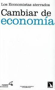 Cambiar de economía "Los economistas aterrados". 
