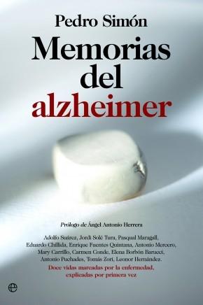 Memorias del Alzheimer "Doce vidas marcadas por la enfermedad, explicadas por primera ve". 