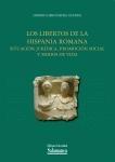 Los Libertos de la Hispania Romana "situación jurídica, promoción social y modos de vida"