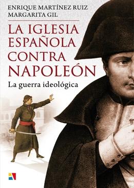 La Iglesia española contra Napoleón. La guerra ideológica