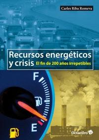 Recursos energéticos y crisis "El fin de 200 años irrepetibles"