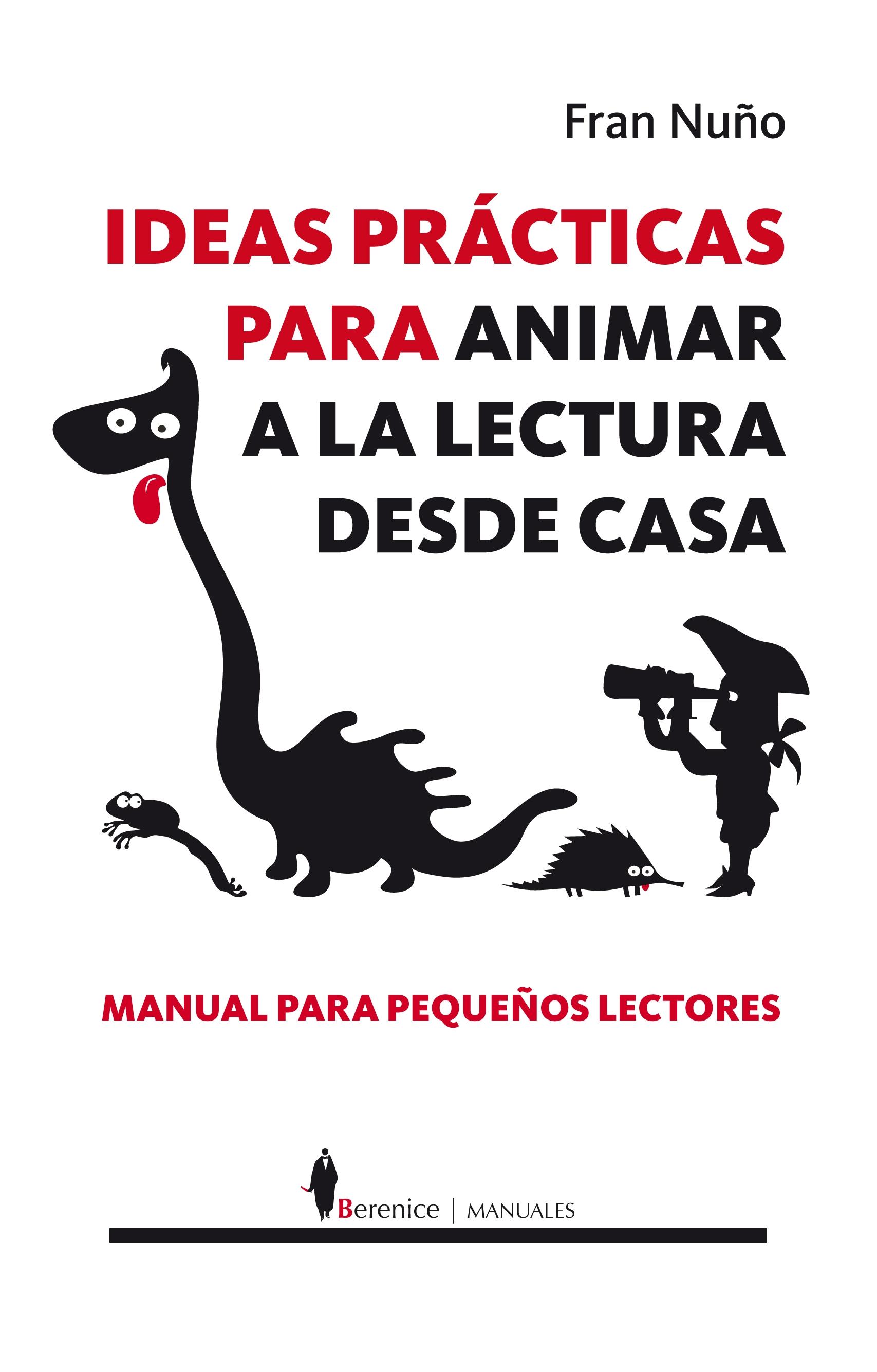 Ideas prácticas para animar a la lectura desde casa "Manual de pequeños lectores". 