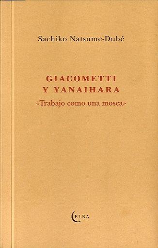 Giacometti y Yanaihara "Trabajo como una mosca". 