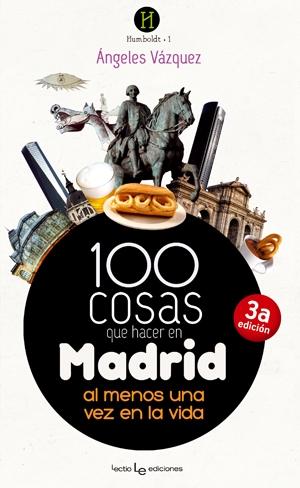 100 cosas que hacer en Madrid "Al menos una vez en la vida". 