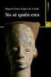 No sé quién eres