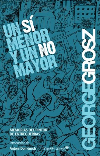 Un Sí menor y un No mayor. Memorias del pintor de entreguerras