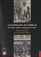 Los franceses de Felipe II "El exilio católico después de 1594"
