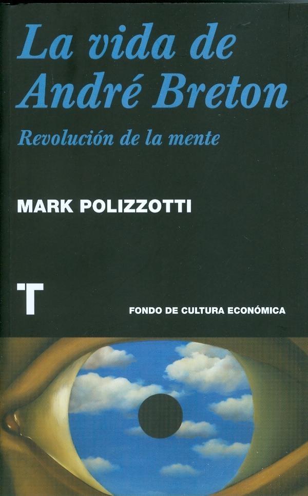 La vida de André Bretón "Revolución de la mente". 