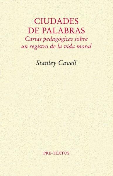 Ciudades de palabras. Cartas pedagógicas sobre un registro de la vida moral
