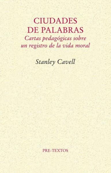 Ciudades de palabras. Cartas pedagógicas sobre un registro de la vida moral. 