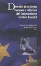 Derecho de la Unión Europea y reformas en el Ordenamiento Jurídico Españo