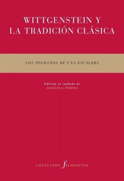 Wittgenstein y la tradición clásica "Los peldaños de una escalera". 