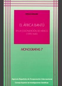 El África bantú en la colonización de México (1595-1640). 