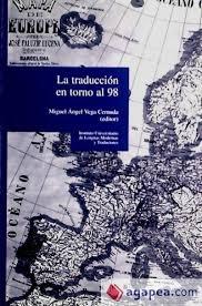 La traducción en torno al 98 Vol.1 "VII Encuentros Complutenses en torno a la traducción". 