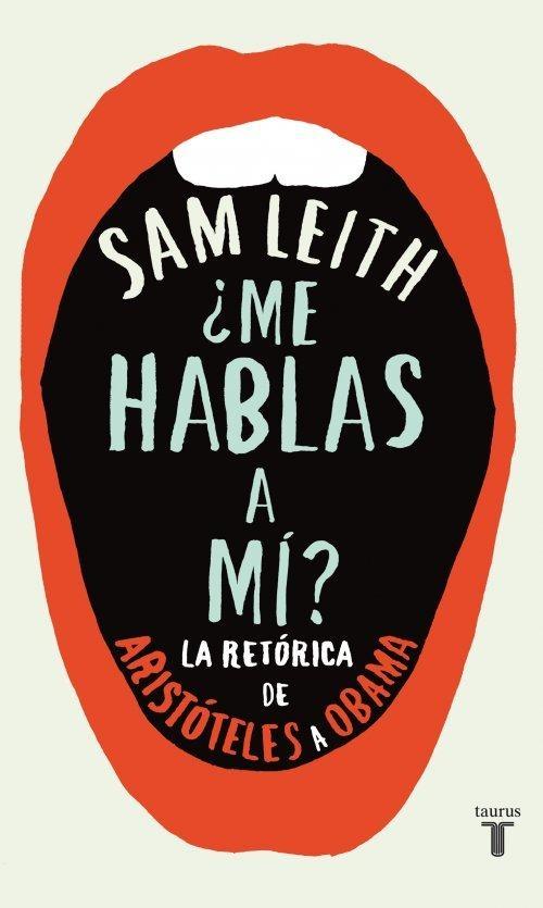 ¿Me hablas a mi? "La retórica de Aristóteles a Obama"