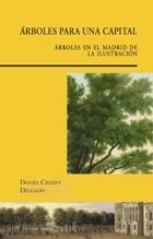 Árboles para una capital. Arboles en el Madrid de la Ilustración.