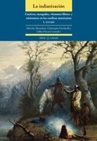 La indianización "Cautivos, renegados, hommes libres y misioneros en los confines"