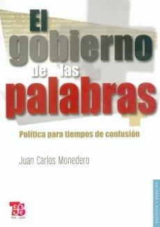 El gobierno de las palabras. Política para tiempos de confusión