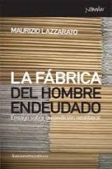 La fábrica del hombre endeudado "Ensayo sobre la condición neoliberal". 