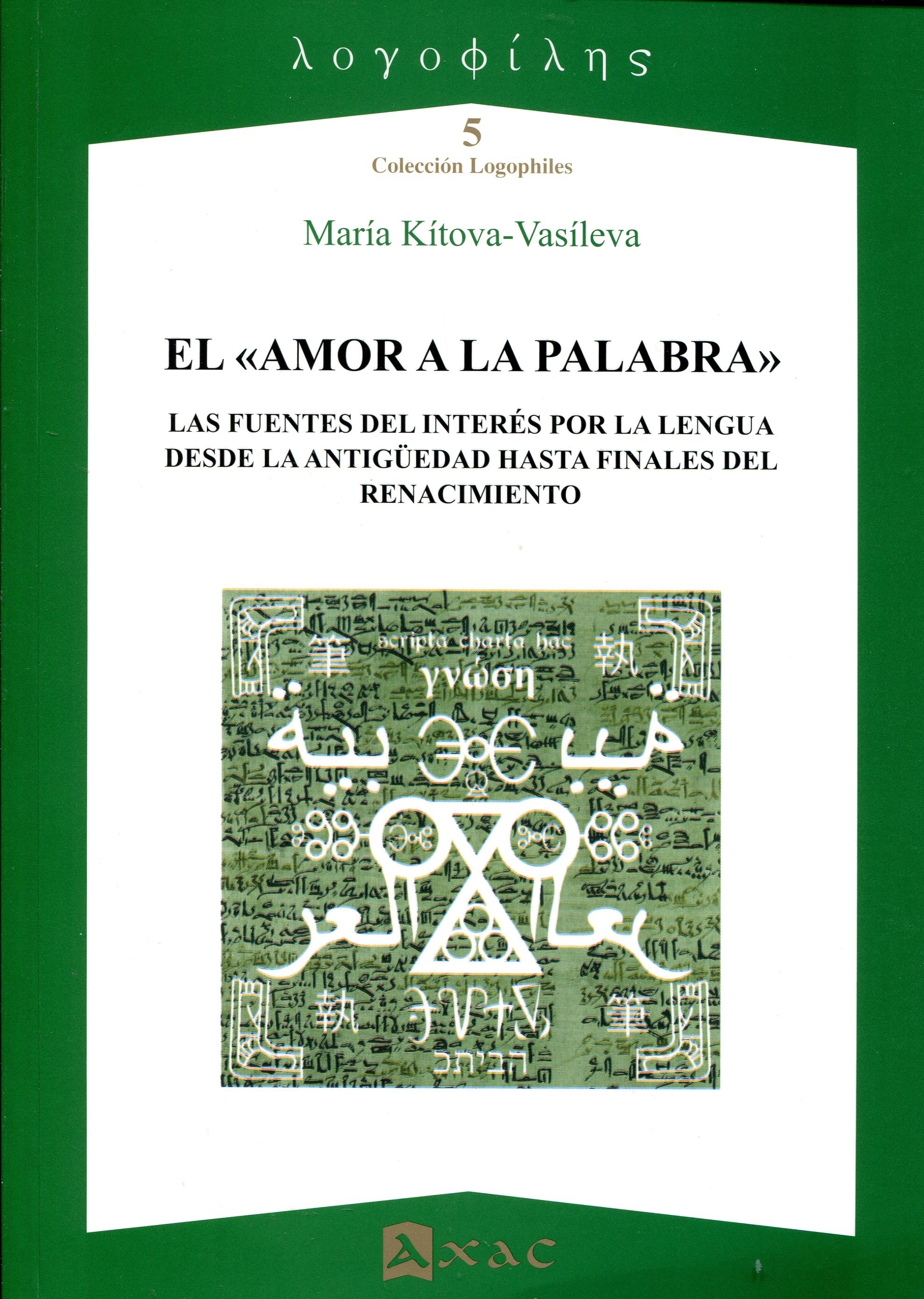 "El amor a la palabra" "Las fuentes del interés por la lengua desde la Antigüedad hasta". 