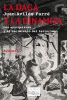 La daga y la dinamita "Los anarquistas y el nacimiento del terrorismo".
