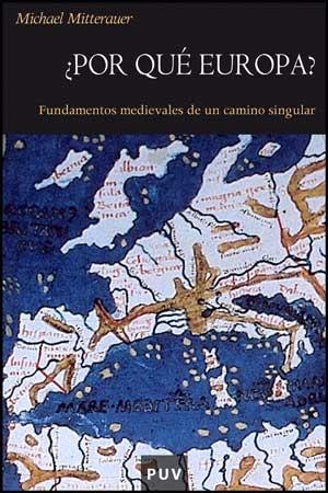 ¿Por qué Europa? Fundamentos medievales de un camino singular