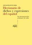 Diccionario de dichos y expresiones del español "Su interpretación al alcance de todos"