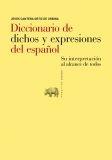 Diccionario de dichos y expresiones del español "Su interpretación al alcance de todos". 