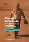 Paisajes del mundo - I "Las mejores crónicas y reportajes de ungran viajero".